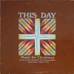 The Choir Of St. Matthias' Church, Westmount, Quebec, Stephen A. Crisp - This Day download flac mp3