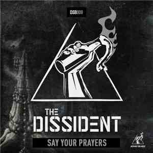The Dissident - Say Your Prayers download flac mp3