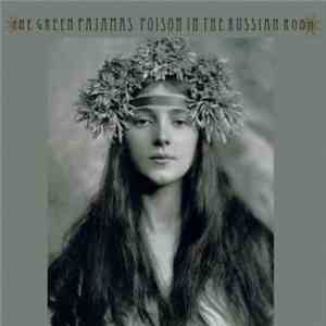 The Green Pajamas - Poison In The Russian Room download flac mp3