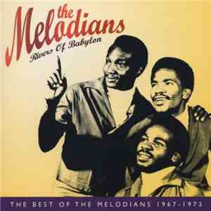 The Melodians - Rivers Of Babylon - The Best Of The Melodians download flac mp3