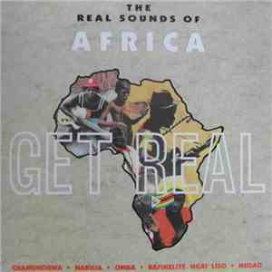 The Real Sounds Of Africa - Get Real download flac mp3