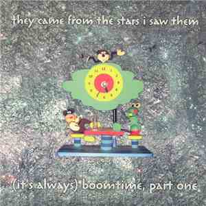 They Came From The Stars I Saw Them - (It's Always) Boomtime, Part One download flac mp3