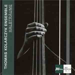 Thomas Kolarczyk Ensemble - Halbträume download flac mp3