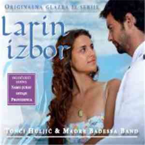 Tonči Huljić & Madre Badessa Band - Larin Izbor - Originalna Glazba Iz Serije download flac mp3