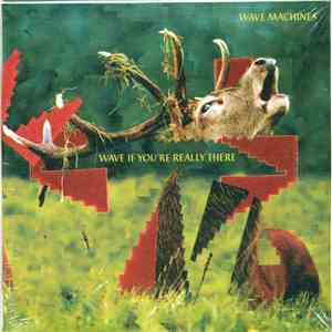 Wave Machines - Wave If You're Really There download flac mp3