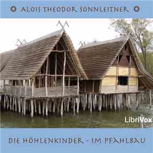 Alois Theodor Sonnleitner - Die Höhlenkinder - Im Pfahlbau download flac mp3