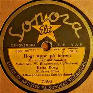 Brita Borg, Flickery Flies, Allan Johanssons Cow-Boyband - Högt Uppe På Berget / Låt Grammofon Spela download flac mp3