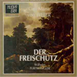 Carl Maria von Weber, Wilhelm Furtwängler, Wiener Philharmoniker - Der Freischütz download flac mp3