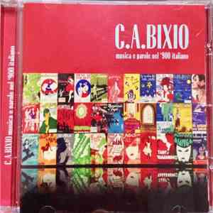 Cesare Andrea Bixio - C.A. Bixio: Musica e Parole nel '900 italiano download flac mp3
