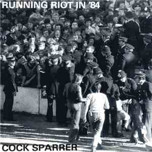 Cock Sparrer - Running Riot In '84 download flac mp3