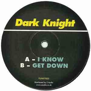 Dark Knight - I Know / Get Down download flac mp3