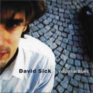 David Sick - Industrial Blues download flac mp3