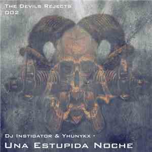 DJ Instigator / Yhunykx - Una Estupida Noche download flac mp3