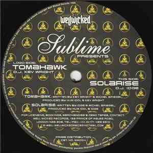 D.J. Kev Wright / D.J. Idge - Sublime Presents Tomahawk / Solarise download flac mp3