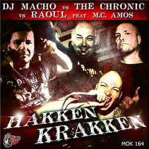 DJ Macho vs The Chronic vs Raoul  Feat MC Amos - Hakken Krakken download flac mp3