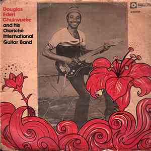 Douglas Ederi Chukwueke And His Olariche International Guitar Band - Ederi Nwolariche download flac mp3