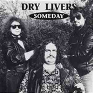 Dry Livers - Someday download flac mp3