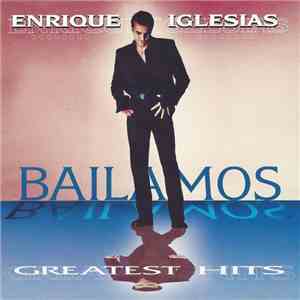 Enrique Iglesias - Bailamos (Greatest Hits) download flac mp3