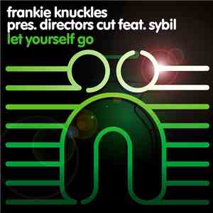 Frankie Knuckles Pres. Director's Cut  Feat. Sybil - Let Yourself Go (A Director's Cut Master) download flac mp3