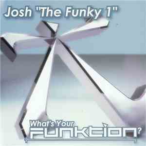 Josh "The Funky 1" - What's Your Funktion download flac mp3
