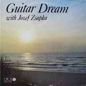 Jozef Zsapka - Guitar Dream With Jozef Zsapka download flac mp3