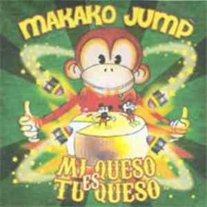 Makako Jump - Mi Queso Es Tu Queso download flac mp3