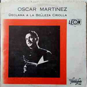 Oscar Martinez  - Óscar Martínez Declama A la Belleza Criolla download flac mp3