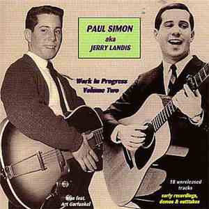 Paul Simon aka Jerry Landis also feat. Art Garfunkel - Work In Progress - Volume Two (Early Recordings & Outtakes) download flac mp3