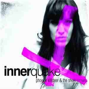 Phoebe Killdeer & The Short Straws - Innerquake download flac mp3