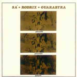 Sá ☆ Rodrix ☆ Guarabyra - Passado Presente Futuro download flac mp3