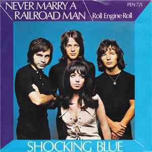 Shocking Blue - Never Marry A Railroad Man / Roll Engine Roll download flac mp3