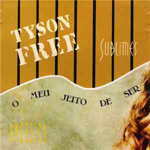 Sublimes / Angélica - Tyson Free / O Meu Jeito De Ser download flac mp3