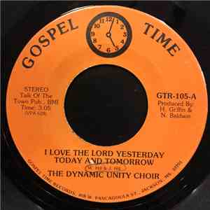 The Dynamic Unity Choir - I Love The Lord Yesterday Today And Tomorrow / When I Rise download flac mp3