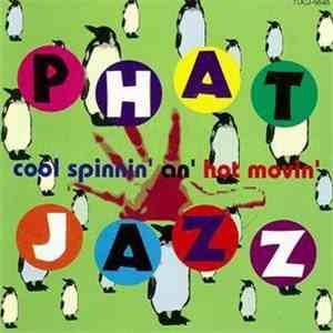 Various - Phat Jazz - Cool Spinnin' An' Hot Movin' download flac mp3