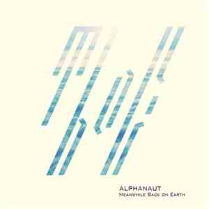 Alphanaut  - Meanwhile Back On Earth download flac mp3