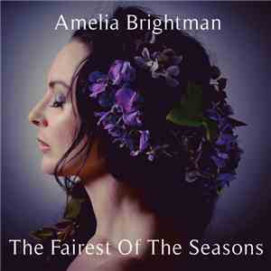Amelia Brightman - The Fairest Of The Seasons download flac mp3