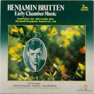 Benjamin Britten - Derek Wickens, John Constable, The Gabrieli String Quartet, Kenneth Essex - Early Chamber Music download flac mp3