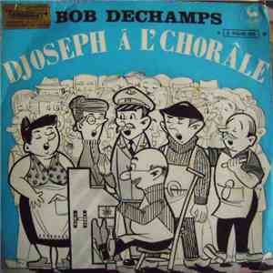 Bob Dechamps - Djosef A L' Chorale / Kanifechtone / Chacun S'n Accent download flac mp3