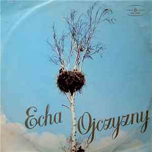 Chór I Orkiestra Polskiego Radia - Echa Ojczyzny download flac mp3