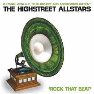 DJ Mark With A K, Felix Project And Anonymous  Present The Highstreet Allstars - Rock That Beat download flac mp3