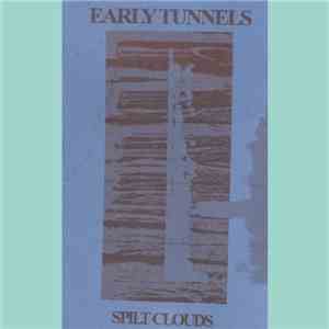 Early Tunnels - Spilt Clouds download flac mp3