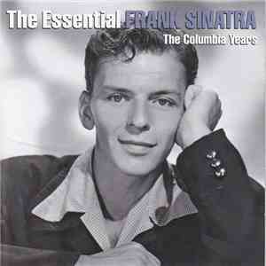 Frank Sinatra - The Essential Frank Sinatra (The Columbia Years) download flac mp3
