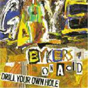 Gaye Bykers On Acid - Drill Your Own Hole download flac mp3