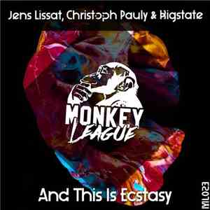 Jens Lissat, Christoph Pauly & Bigstate - And This Is Ecstasy download flac mp3