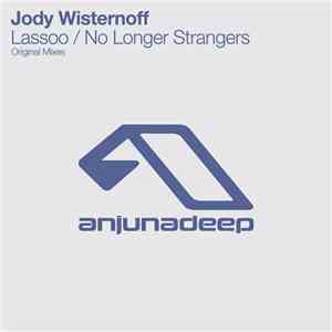 Jody Wisternoff - Lassoo / No Longer Strangers download flac mp3