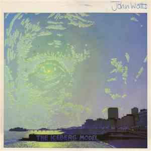 John Watts - The Iceberg Model download flac mp3