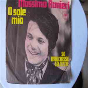 Massimo Ranieri - O Sole Mio / Se Bruciasse La Città download flac mp3