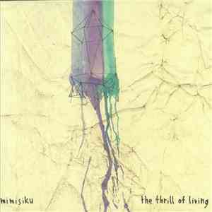 Mimisiku - The Thrill of Living download flac mp3