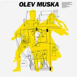 Olev Muska - Laulik-Elektroonik - Explorations in Estonian Electronic Folk Music - The First Years, 1979-1983 download flac mp3