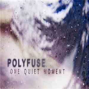 Polyfuse - One Quiet Moment download flac mp3
